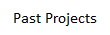 Past Projects