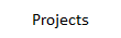 Projects